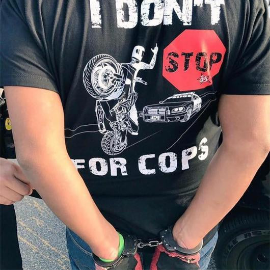 DON'T STOP FOR COPS 2.0 T-SHIRT